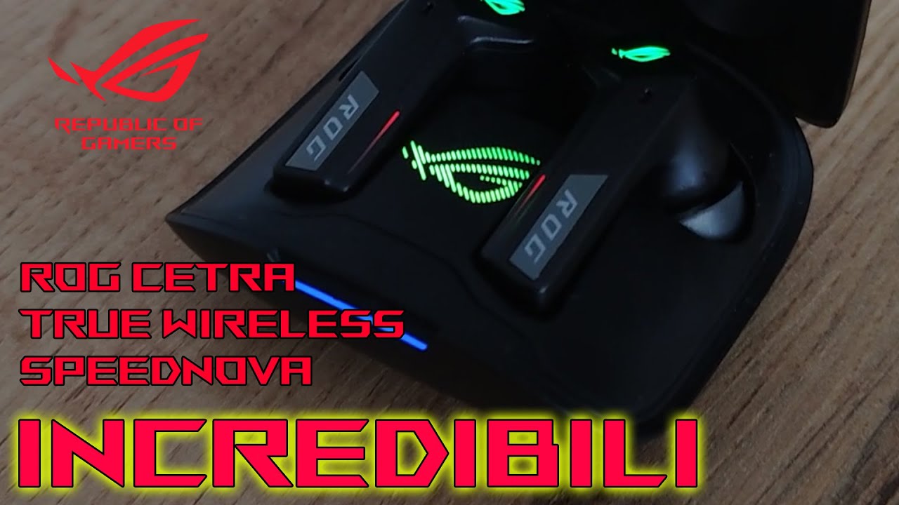 LE MIE NUOVE CUFFIE PER PS5 E PC CHE VI CONSIGLIO! ROG CETRA TRUE WIRELESS SPEEDNOVA!