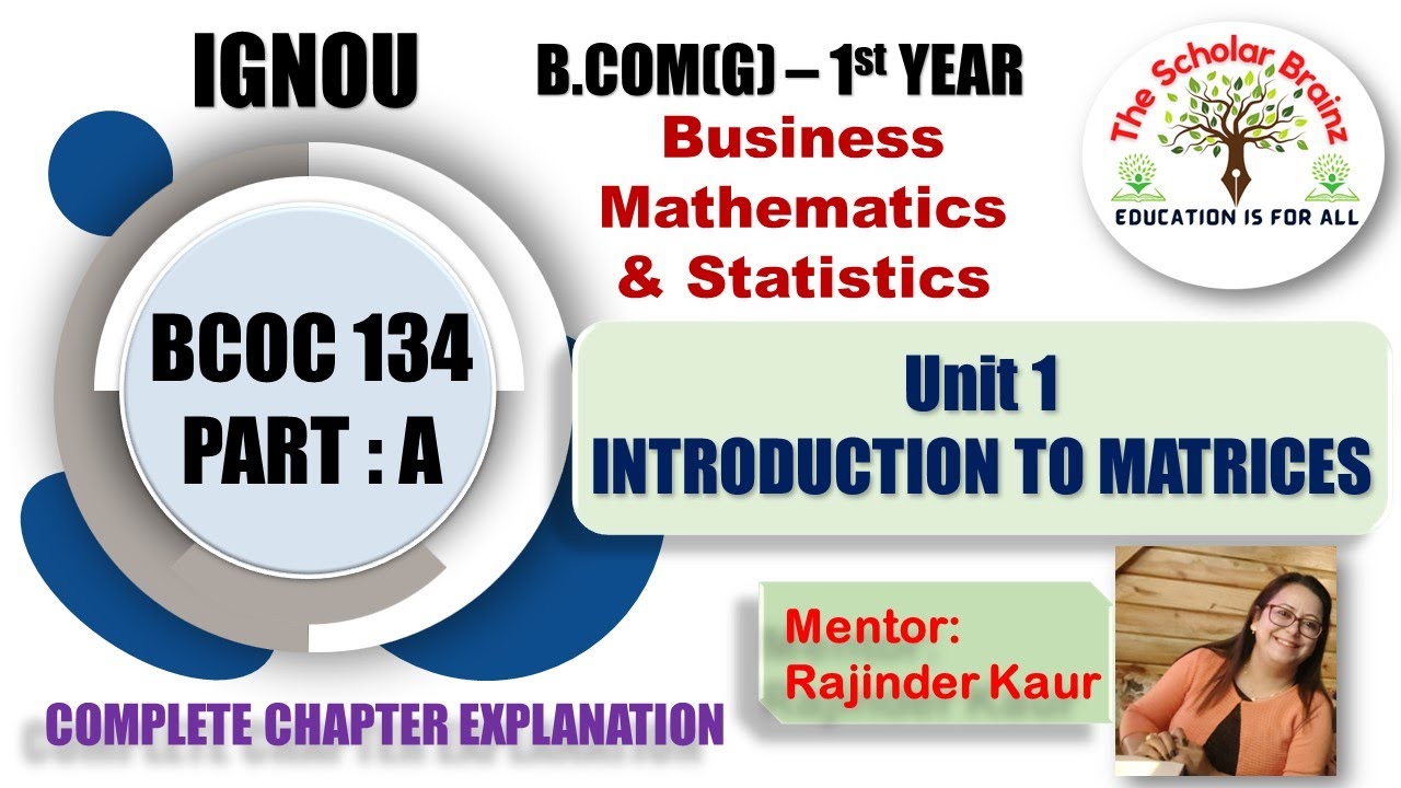 IGNOU BCOMG BCOC 134 1st year Business Mathematics and Statistics Unit 1 Introduction to Matrices