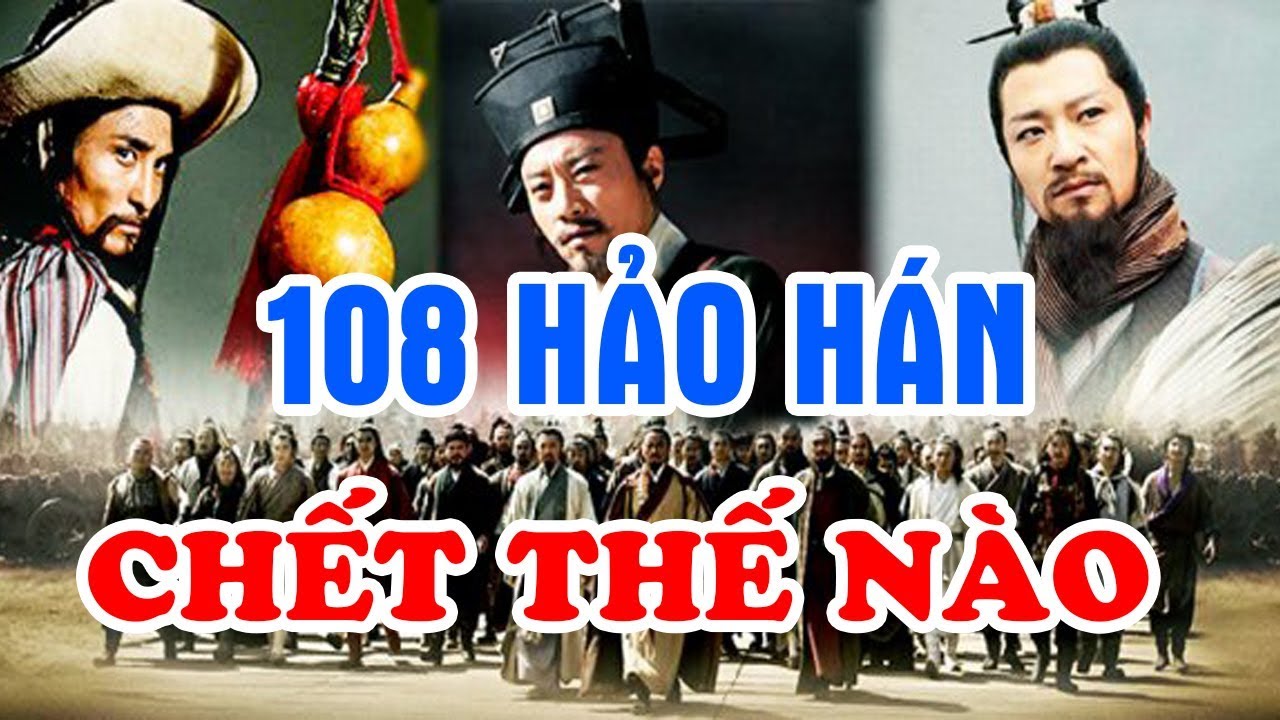 Số Phận Của 108 Vị Anh H&ugrave;ng Lương Sơn Bạc Trong Lịch Sử TQ Đ&atilde; Thực Sự Kết Th&uacute;c Ra Sao