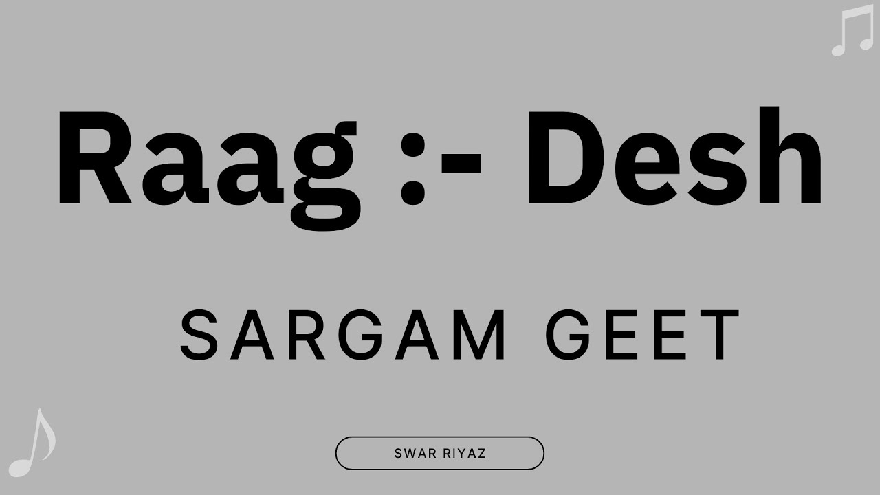 Raag Desh Sargam Geet/Swarmalika | Indian Classical Music | Swar Riyaz