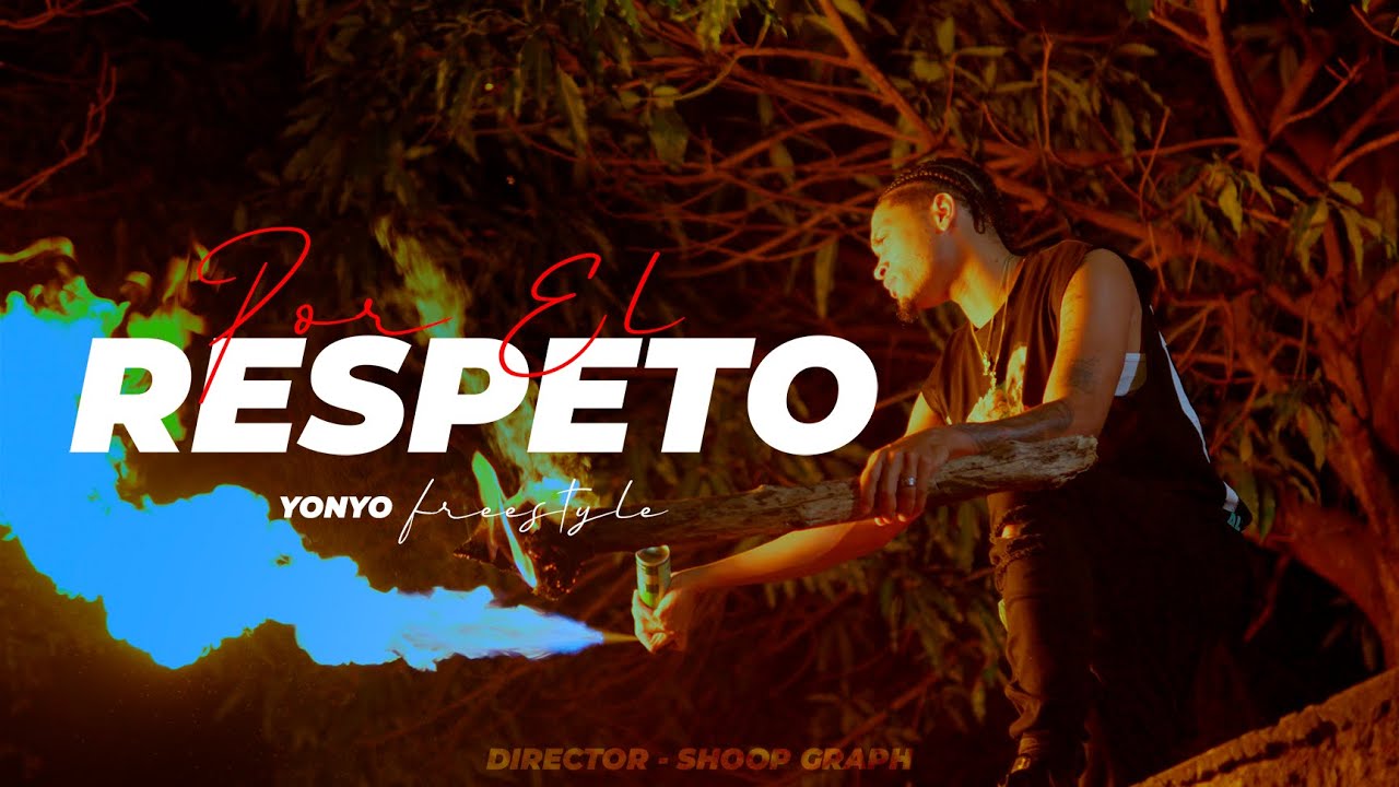 YONYO FREESTYLE - POR EL RESPETO ( VIDEO OFICIAL )