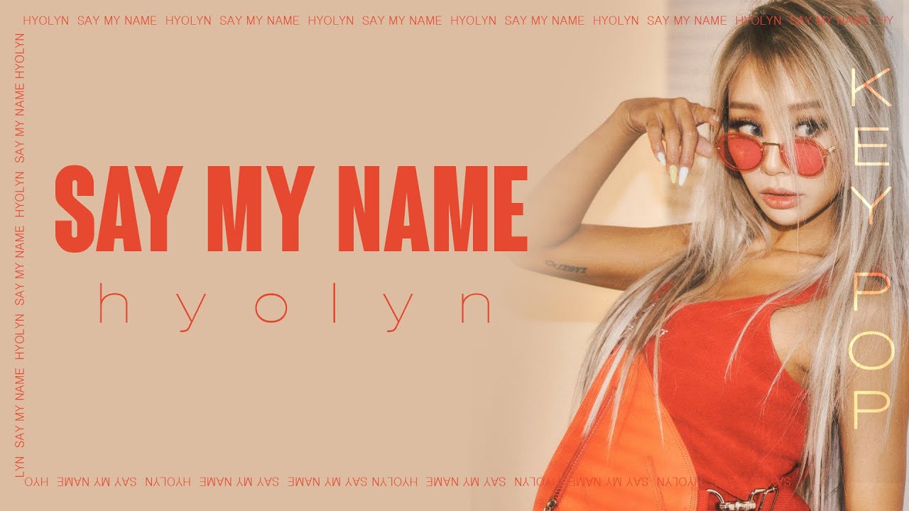 HYOLYN - SAY MY NAME COLOR CODED LYRICS {HAN|ROM|ENG}