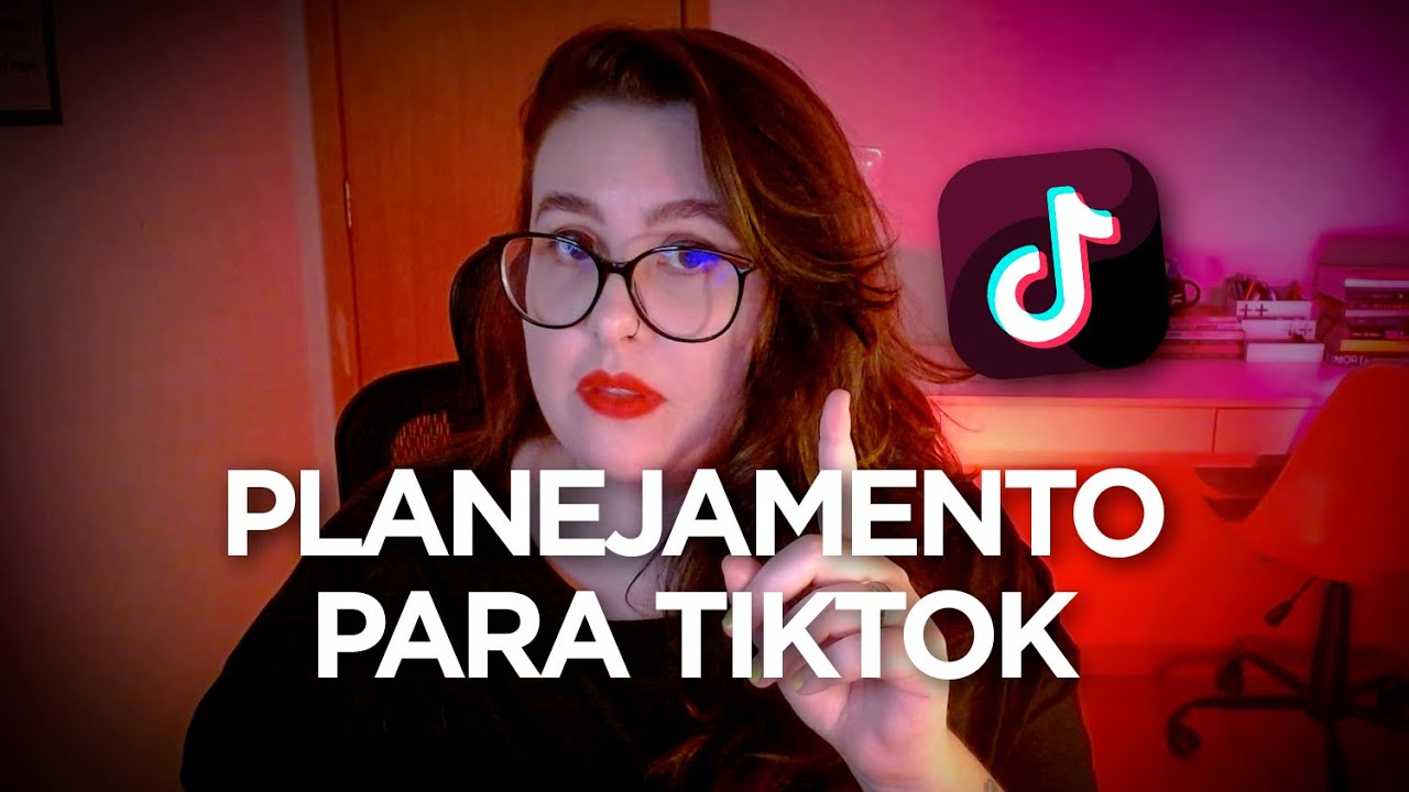 Como planejar seu conteúdo para o TIKTOK
