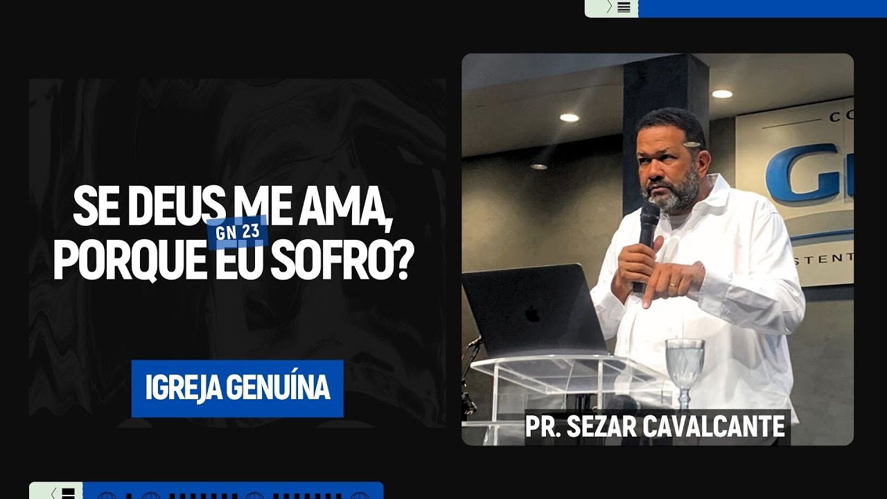 SE DEUS ME AMA,PORQUE EU SOFRO? | PR. SEZAR CAVALCANTE
