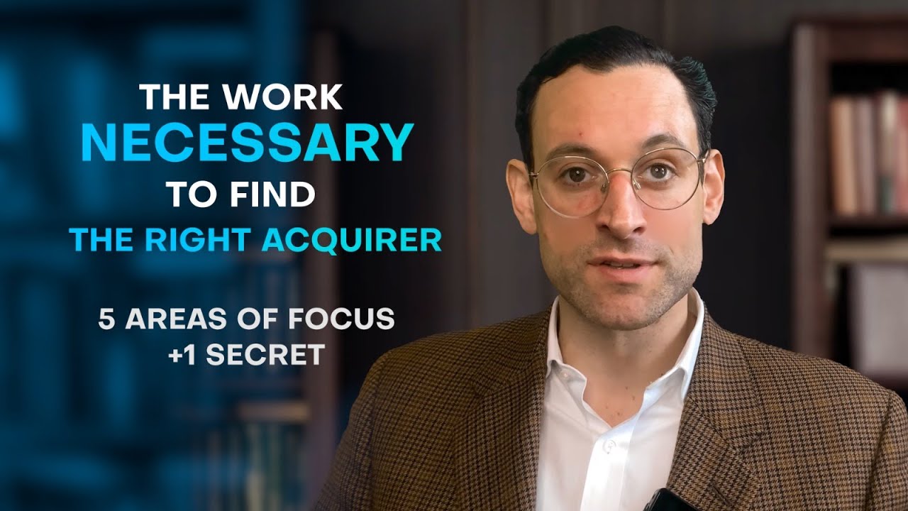 The Work Necessary to Find the Right Acquirer