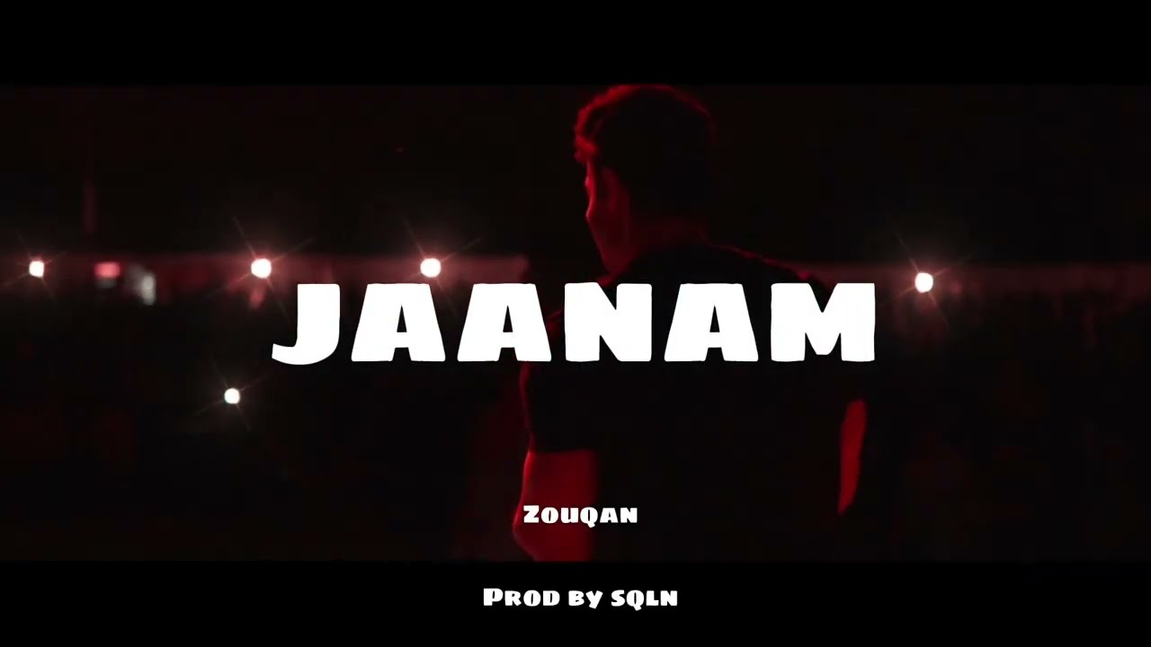 ZOUQAN - JAANAM | Prod by SQLN