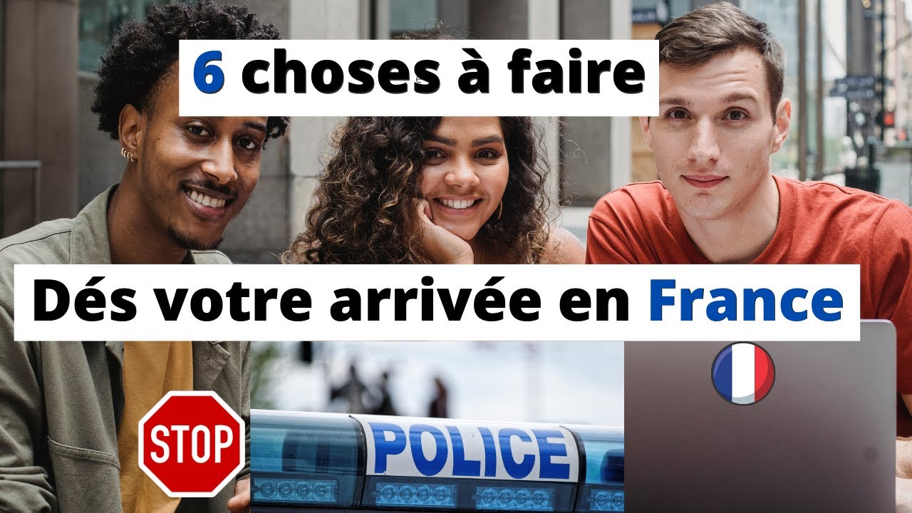 Quand on arrive en France : Les demarches administratives à faire dés qu'on arrive en France. Visa
