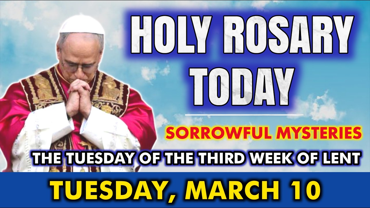 HOLY ROSARY TODAY, TUESDAY, MARCH 10 | SORROWFUL MYSTERIES | 3RD WEEK OF LENT