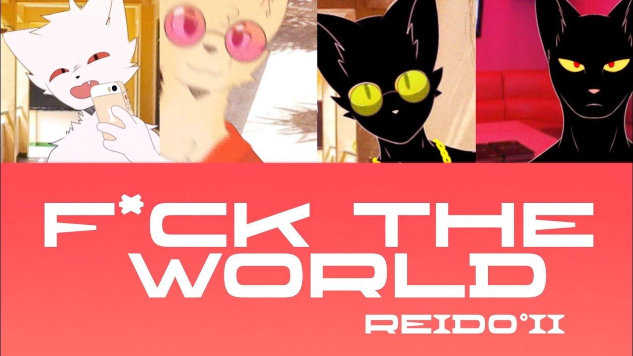 REiD0&deg;!! F*CK THE WORLD | Lyrics