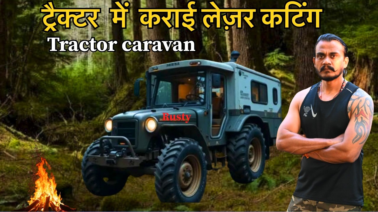 Tractor Caravan Modification  | Rusty mai karayai laser Cutting | Camping Trailer