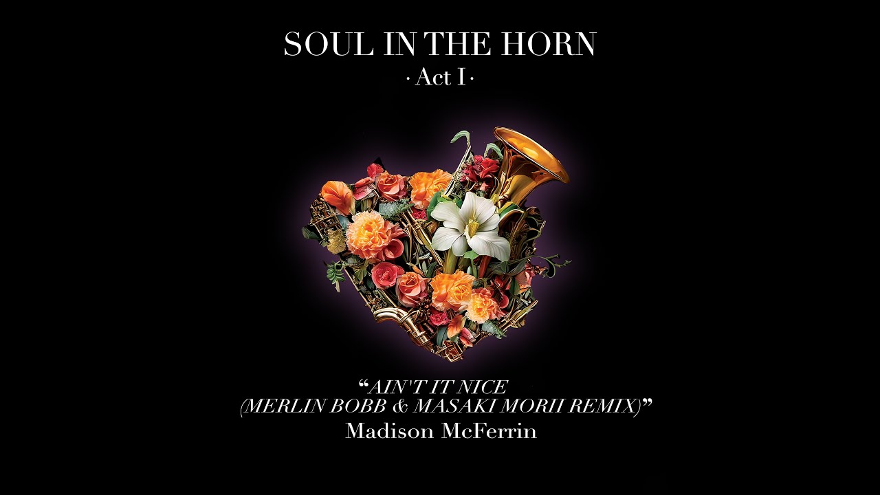 Madison McFerrin - Ain't It Nice (Merlin Bobb & Masaki Morii Remix)