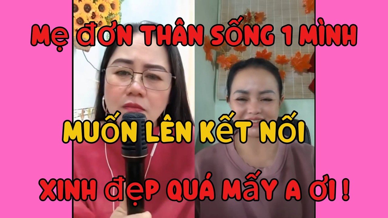 Thắm nói chị này đẹp quá đi, Mẹ đơn thân sống 1 mình muốn kiếm 1 người yêu thương, có anh nào không