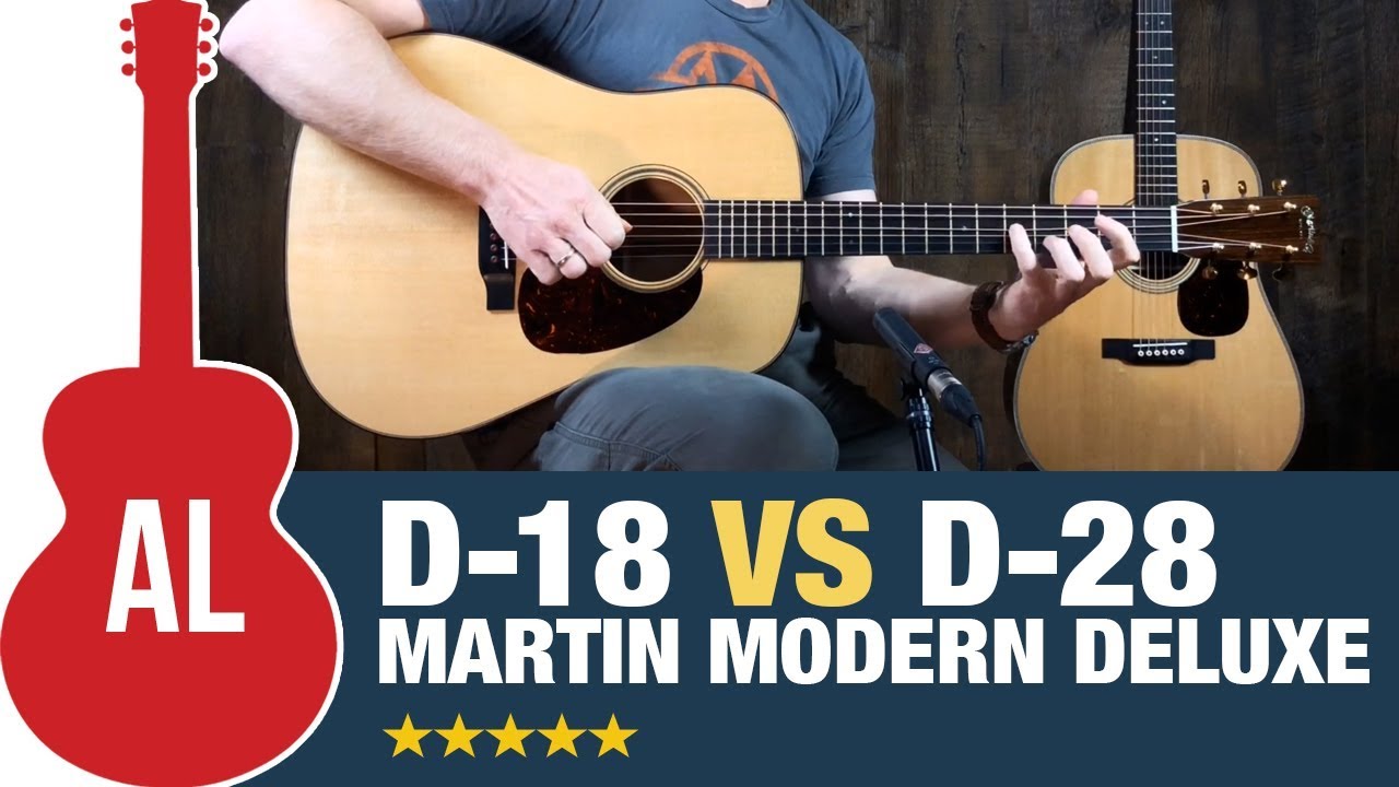 Martin Modern Deluxe D-18 vs D-28 - What's the Difference?