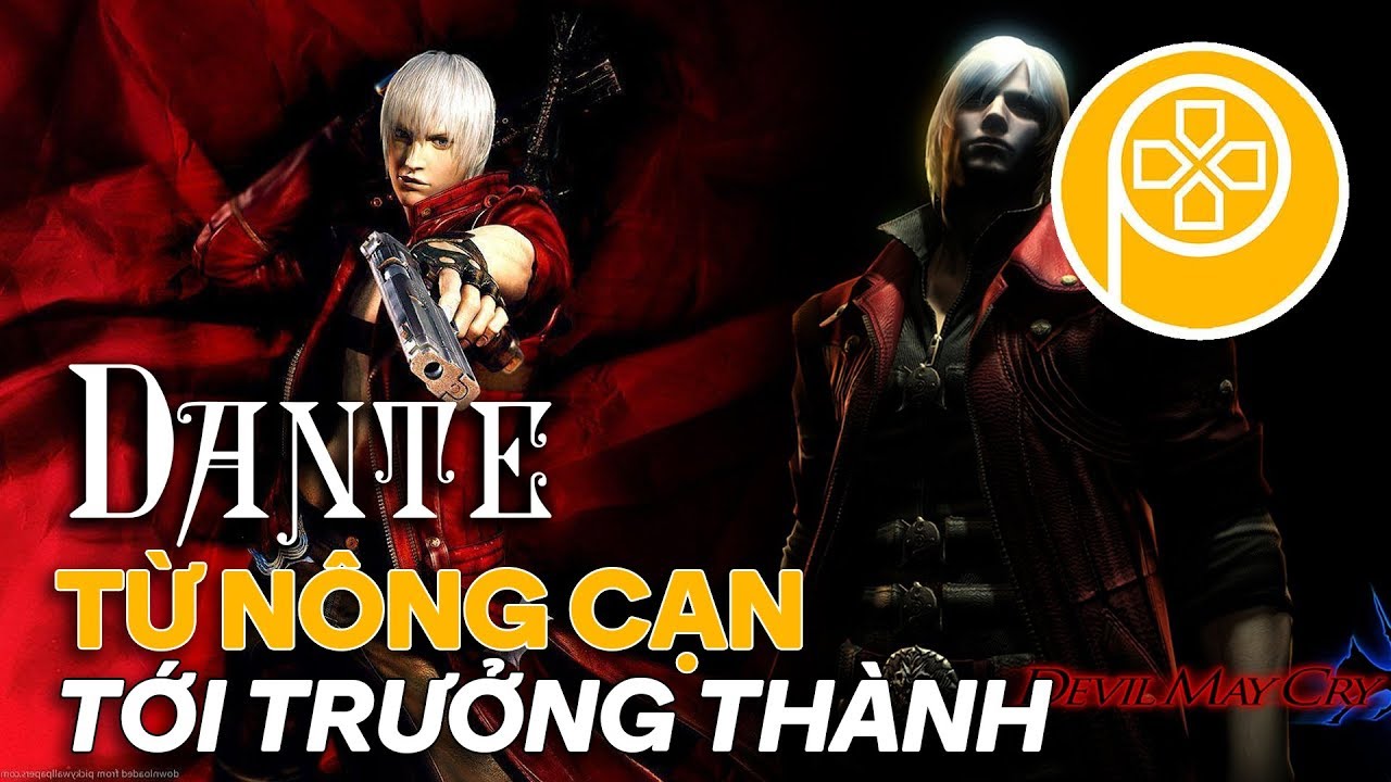 DANTE | Từ Nông Cạn Tới Trưởng Thành