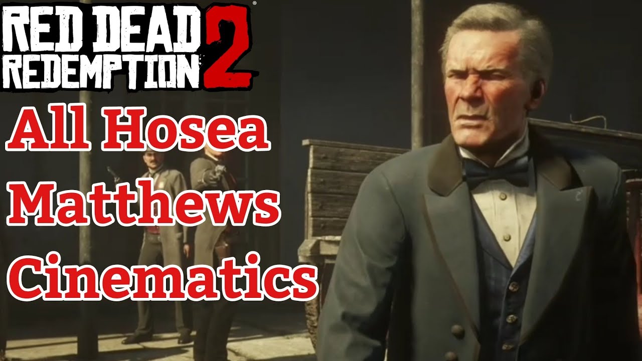 All Hosea Matthews Cinematics - Red Dead Redemption 2