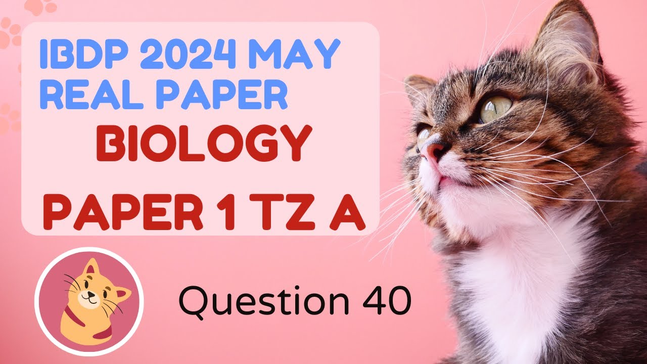 2024 May  IBDP HL Biology TZA Paper 1 Q40