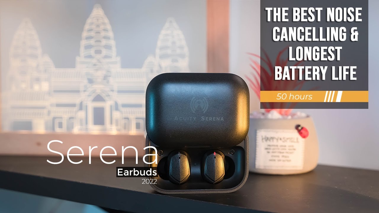 Introducing the Serena Earbuds: Best Noise Cancelling and Longest Battery Life