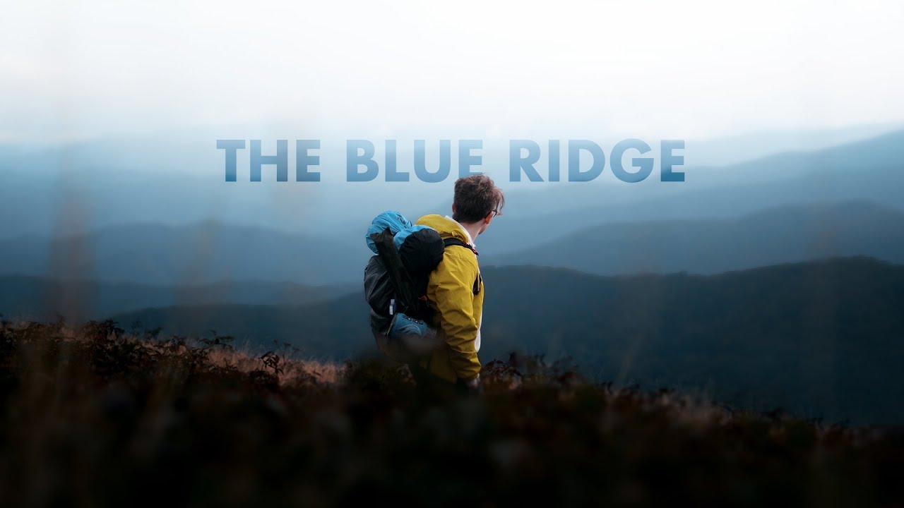 THE BLUE RIDGE - Cinematic Travel Film