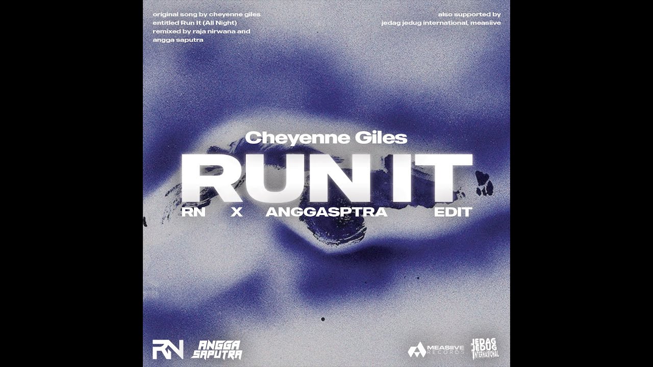 CHEYENNE GILES - RUN IT (RN X ANGGASPTRA EDIT)