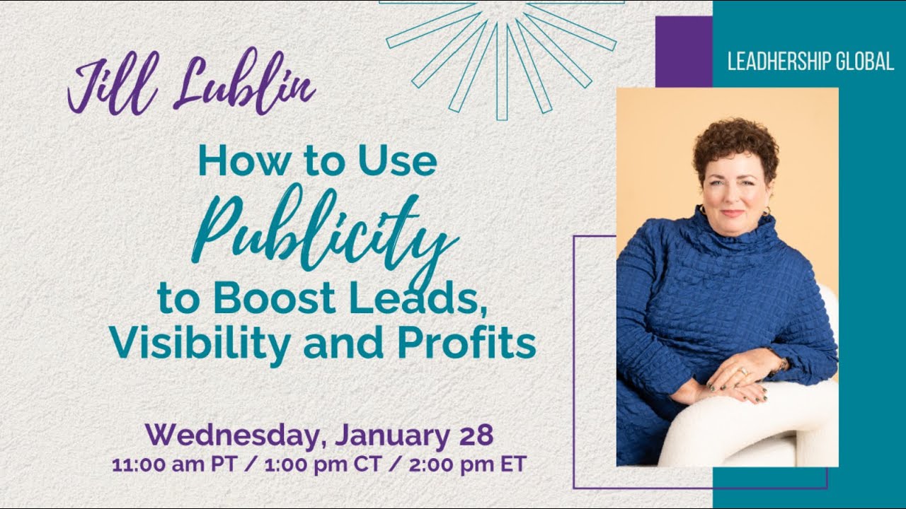 How to Use Publicity to Boost Leads, Visibility and Profits