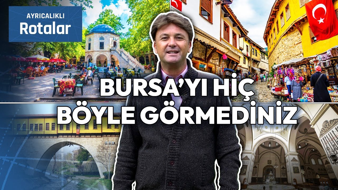 Bursa'nın Mutlaka Görmeniz Gereken En Güzel Rotaları | Ayrıcalıklı Rotalar