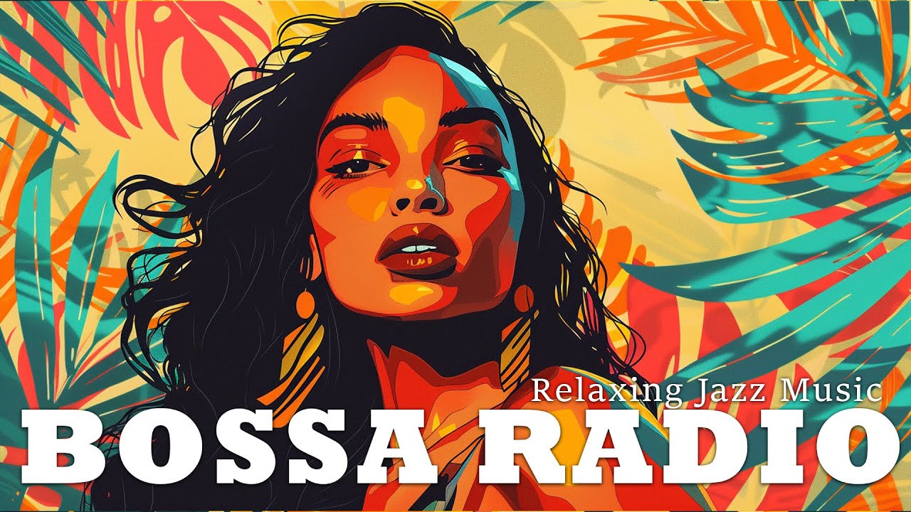 Bossa Nova Radio: Serene Escape ~ Mellow Bossa Nova Jazz for a Quiet Afternoon