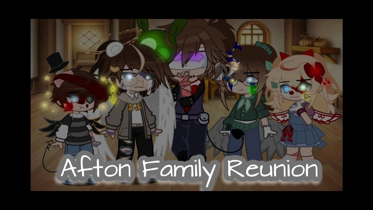 Afton Family Reunion |part 1| read desc |my AU