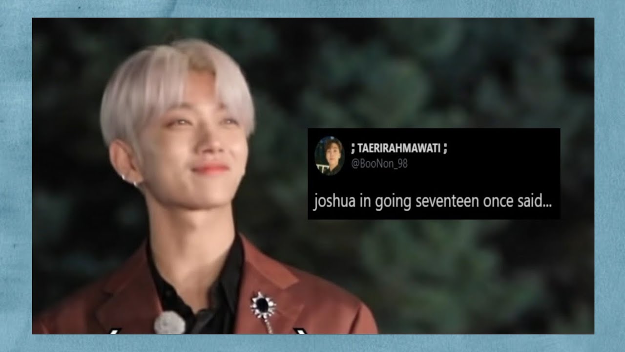 joshua in Going Seventeen once said...