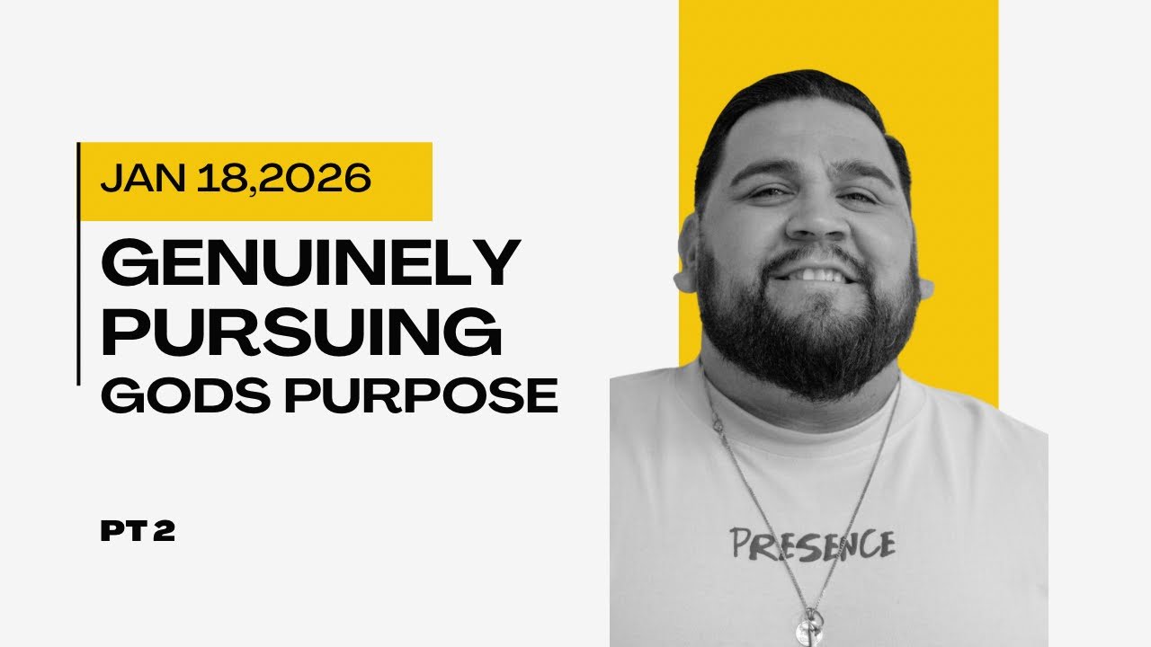 Genuinely Pursuing Gods Purpose Pt 2