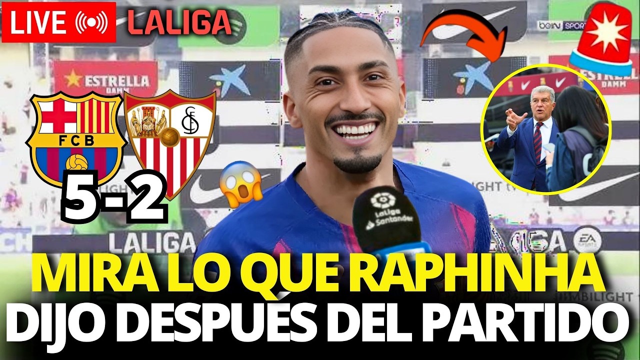 🚨¡BOMBAZO! ¡MIRA LO QUE DIJO RAPHINHA SOBRE EL BARÇA DESPUÉS DEL PARTIDO CONTRA EL SEVILLA! ¡BARÇA!