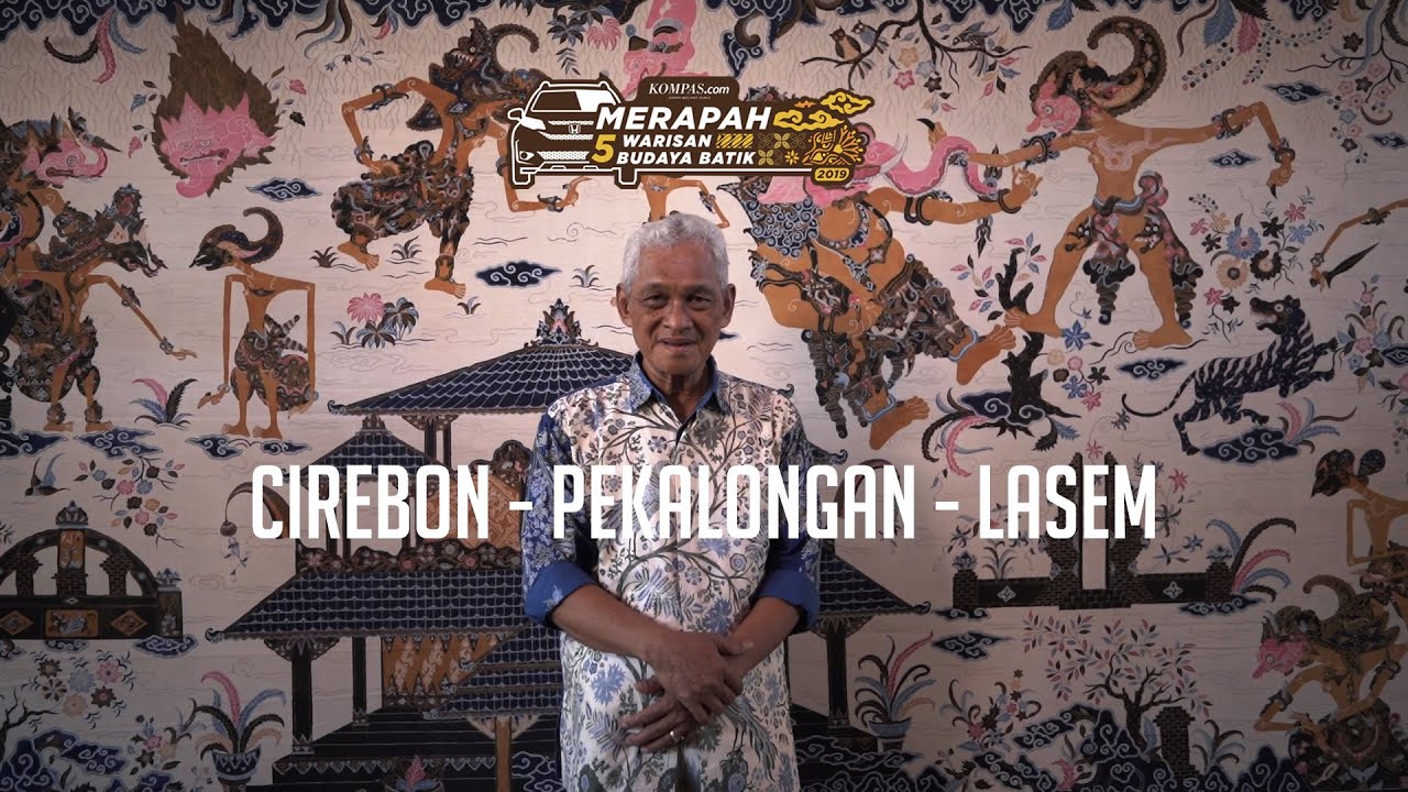 Eps. 1 Merapah Batik: Menelusuri Batik Khas Pesisir (Cirebon, Pekalongan, Lasem)