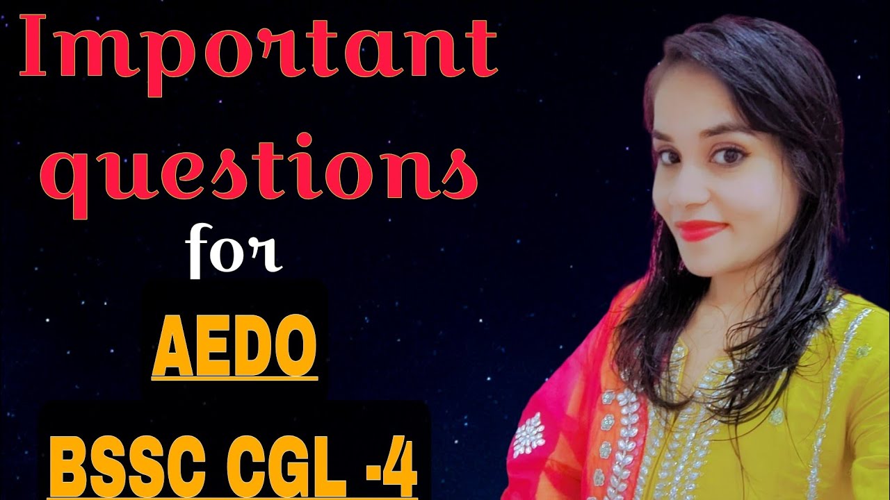 IMPORTANT QUESTIONS FOR ADEO/BSSC CGL4 