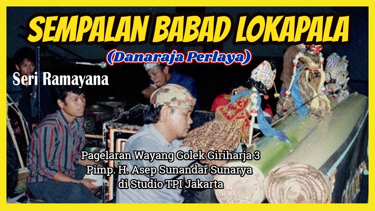 Sempalan Babad Lokapala (Danaraja Perlaya) - H. Asep Sunandar Sunarya GH3