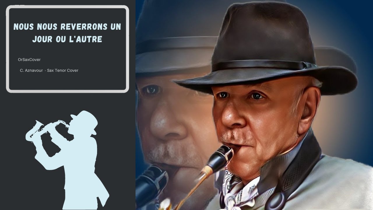 Nous Nous Reverrons Un jour Ou L' autre ‐ C. Aznavour - Sax Ténor cover