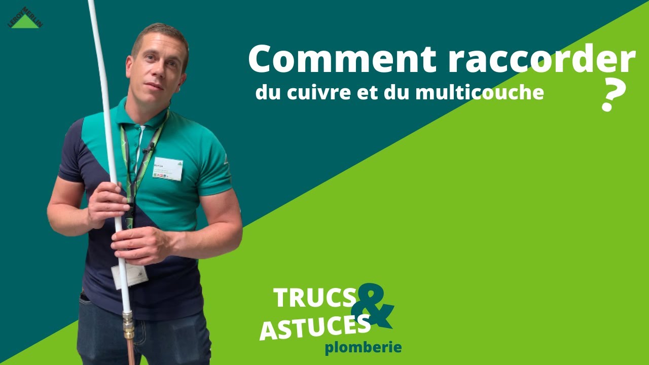 Comment raccorder du cuivre et du multicouche