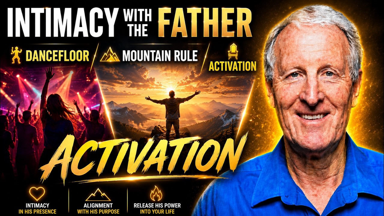 Activation with Mike Parsons - Intimacy with the Father / Dance Floor / Mountain Rule