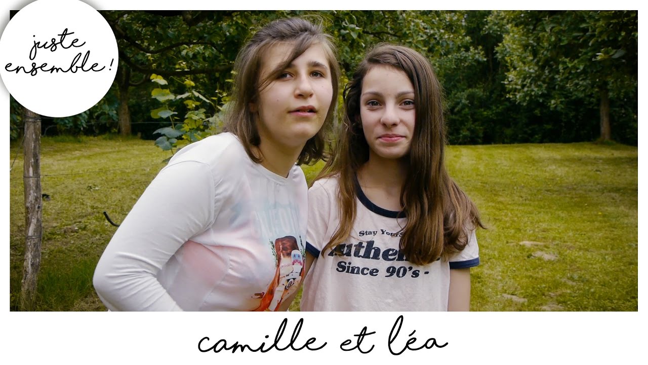 Juste Ensemble - Camille et Léa