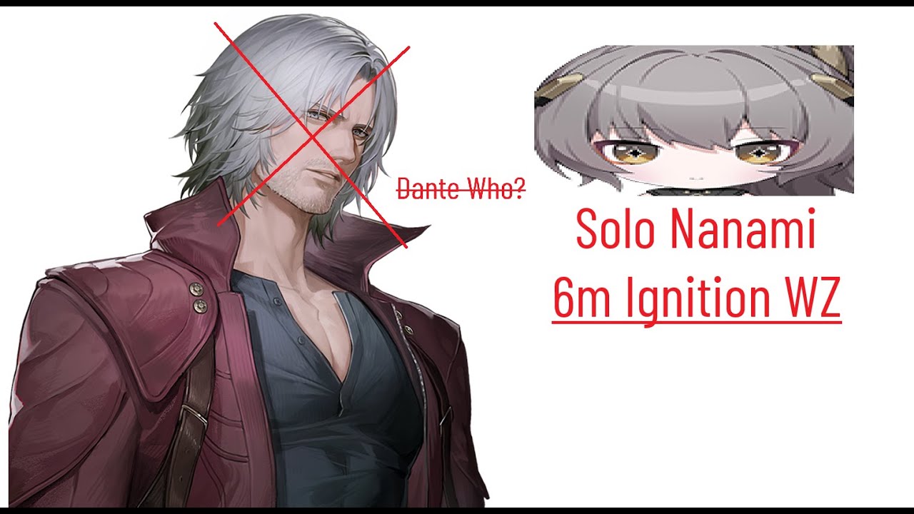 [Punishing: Gray Raven] New Burn/Ignition WZ - 6m Solo Nanami