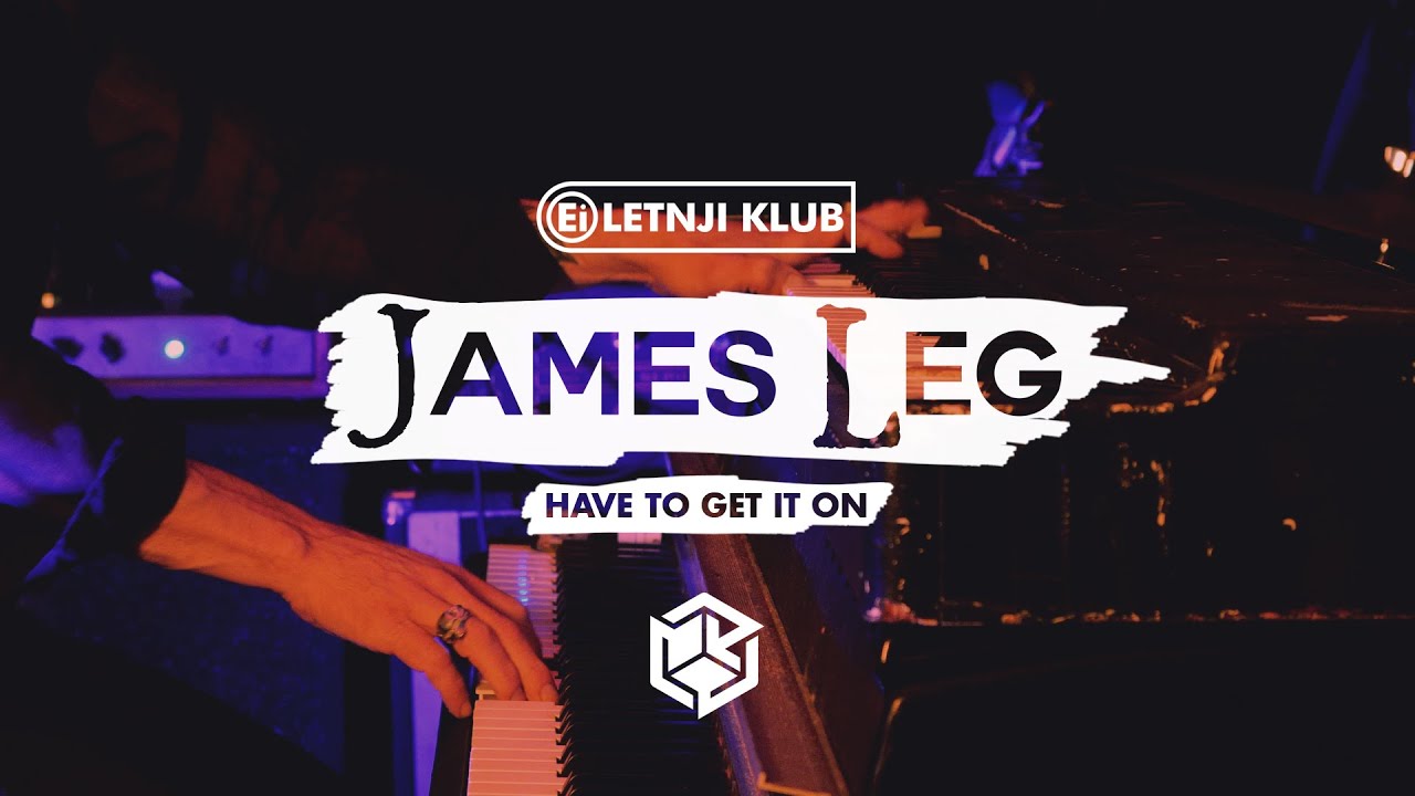 James Leg - Have To Get It On // Ei Letnji Klub warm up