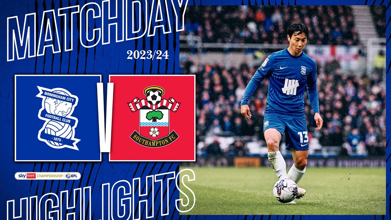 HIGHLIGHTS | Birmingham City 3-4 Southampton | Sky Bet Championship
