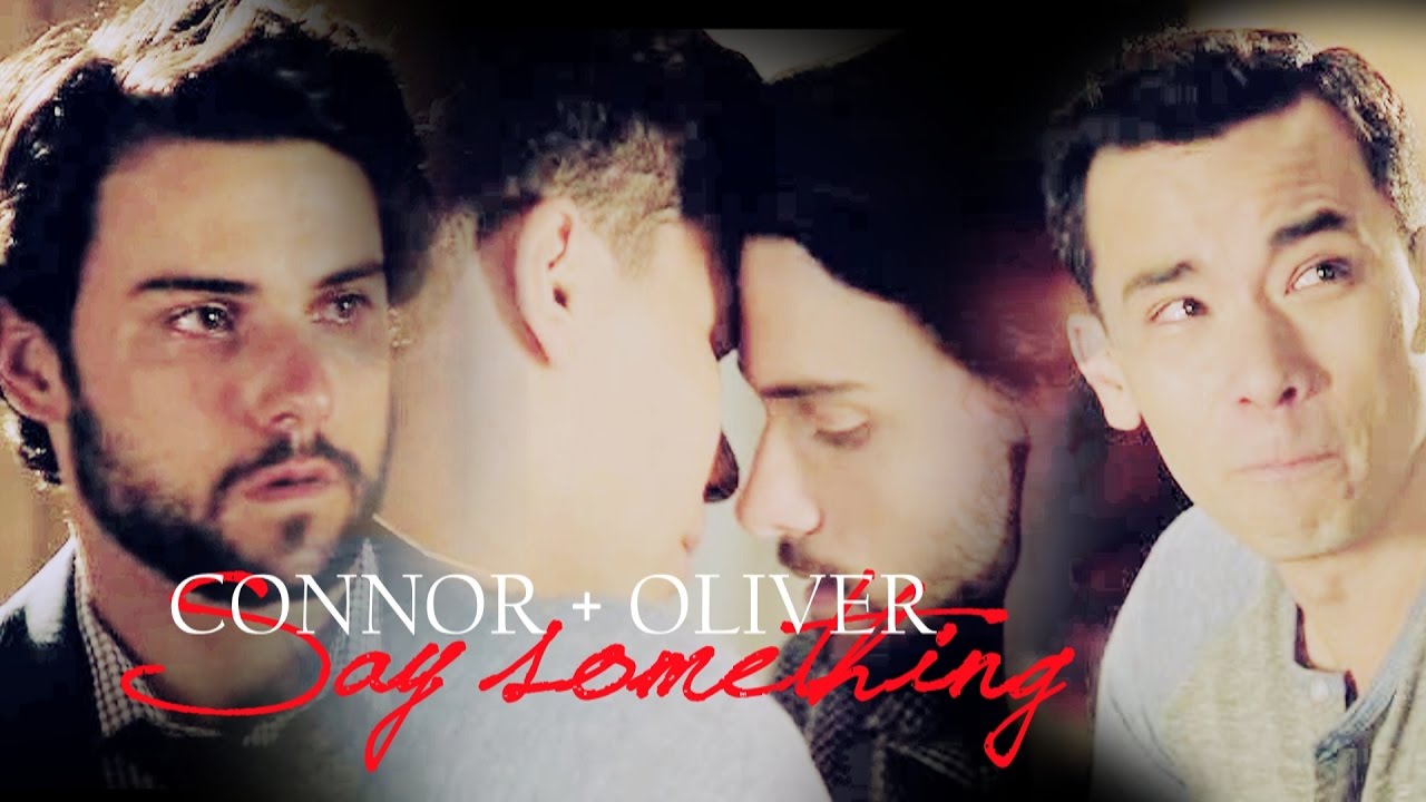 Connor & Oliver || Say Something [ 3x02 ]