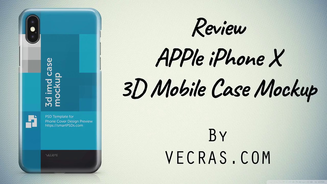 Apple iPhone X - 3D Mobile Case Mockup Review