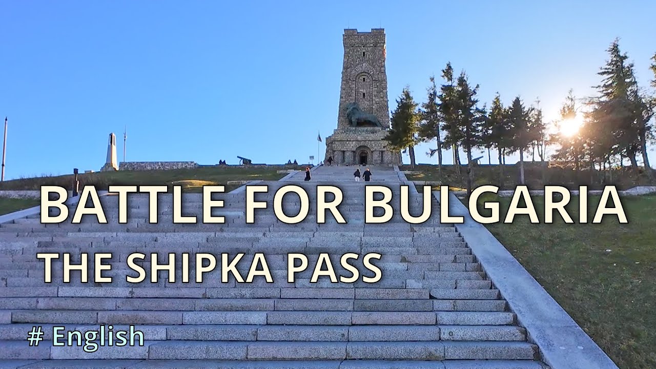 The Battles of The Shipka | Bulgaria’s Fight for Independence