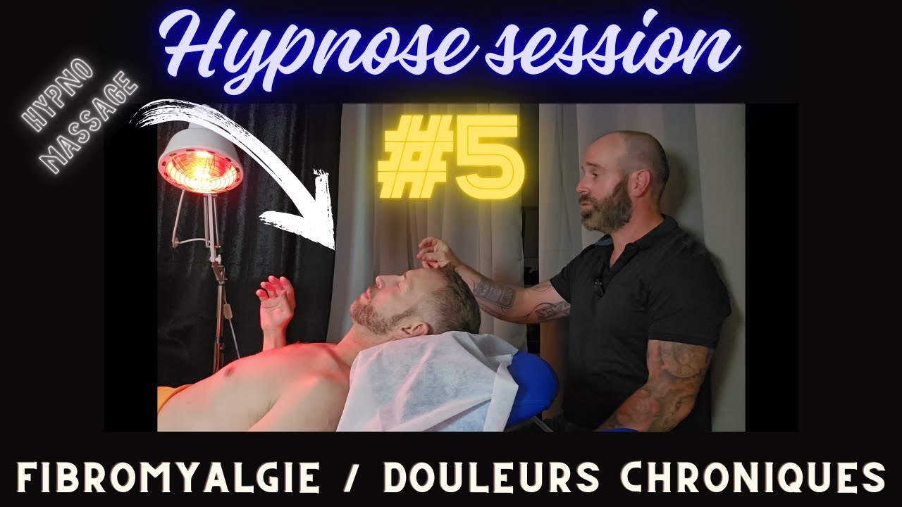 SESSIONS HYPNOTIQUES #5 - Fibromyalgie et HypnoMassage