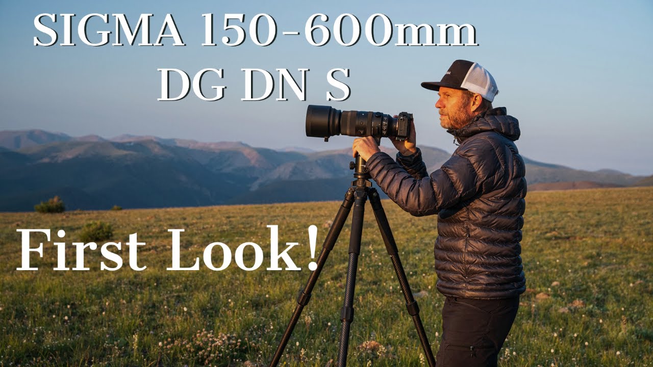 First Look! SIGMA 150-600mm DG DN S lens.