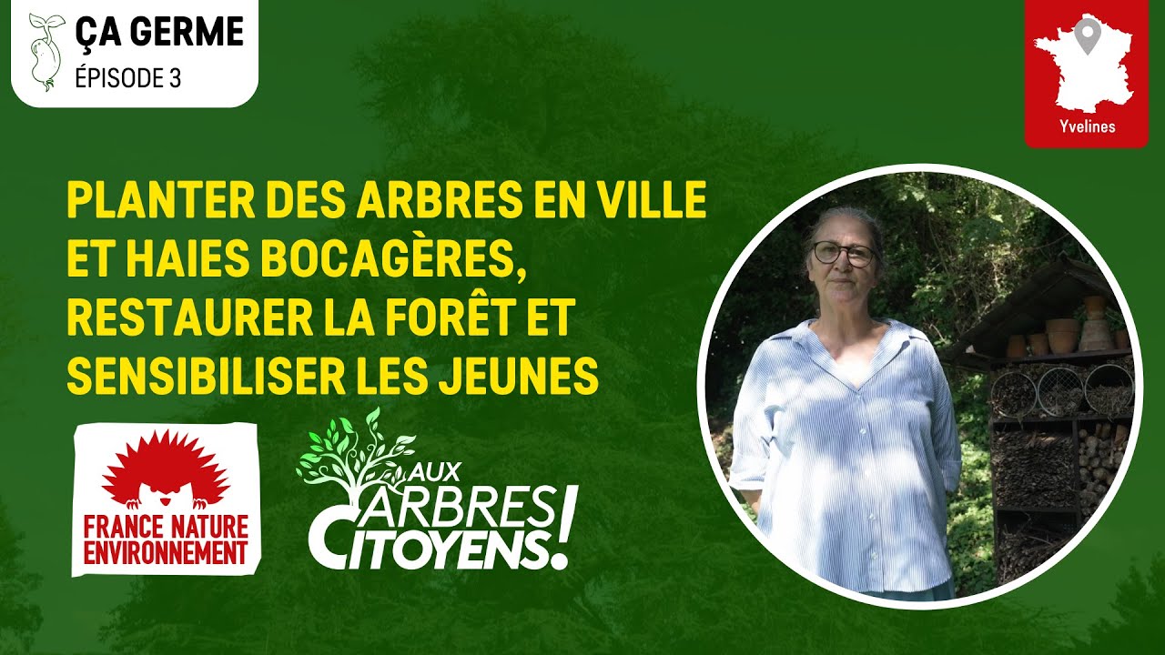 🌳 AAC - ÇA GERME [EP3] -  Restaurer la forêt, planter des arbres en ville et des haies bocagères