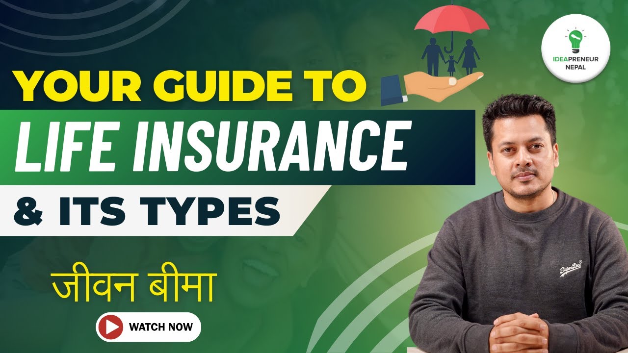 Your Guide to Life Insurance | नेपालमा बीमा: थाहा पाउनैपर्ने जानकारी | Types of Insurance in Nepal |