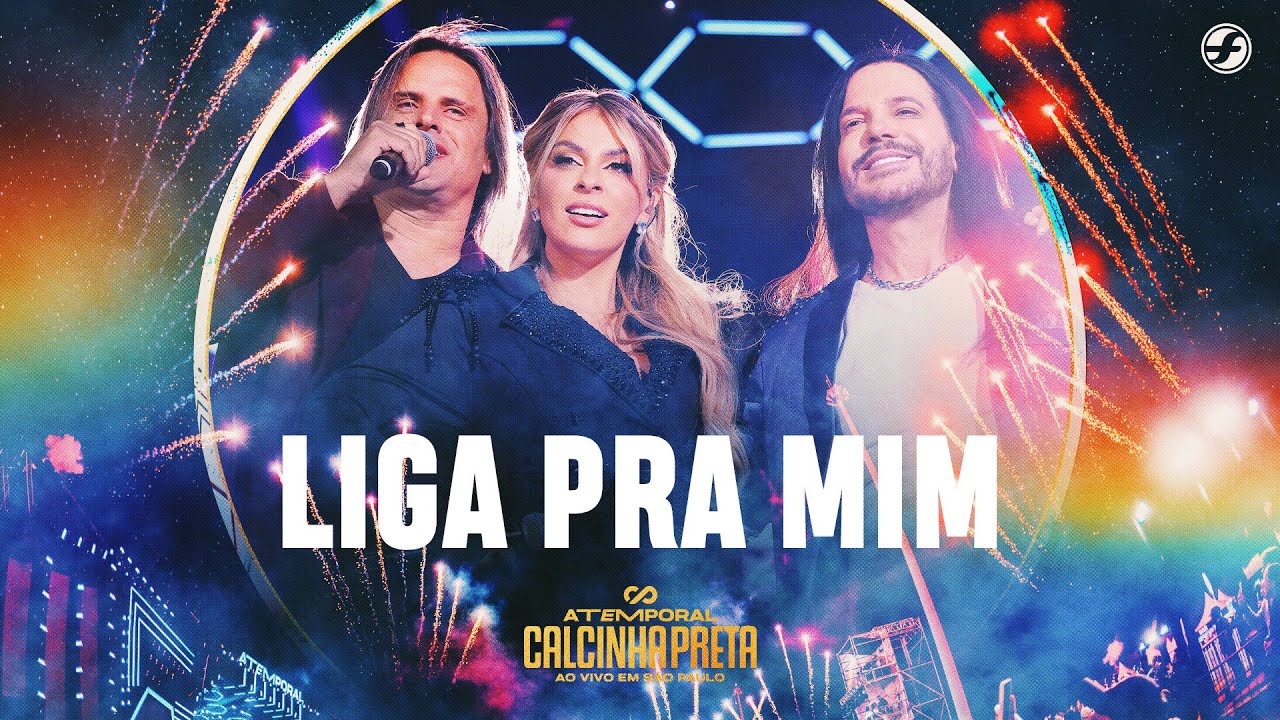 Liga Pra Mim - Calcinha Preta #ATEMPORAL (Ao vivo em São Paulo)