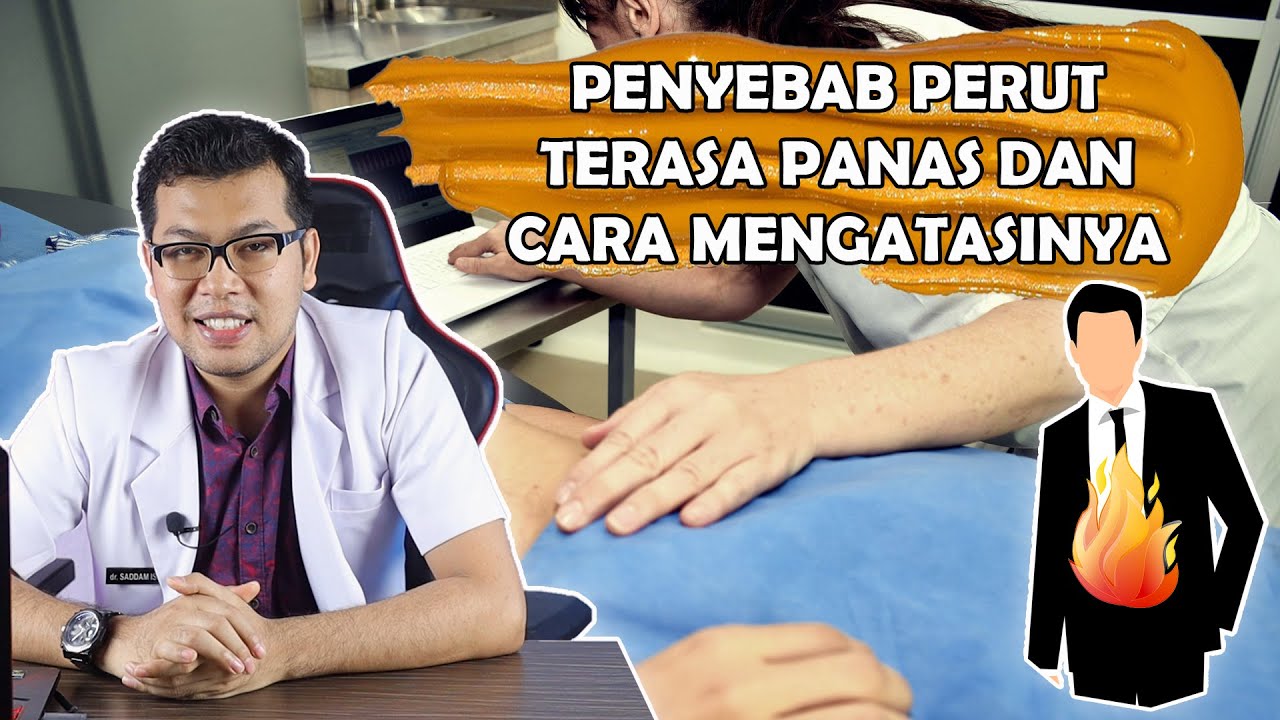 PENYEBAB PERUT TERASA PANAS DAN CARA MENGATASINYA - DOKTER SADDAM ISMAIL