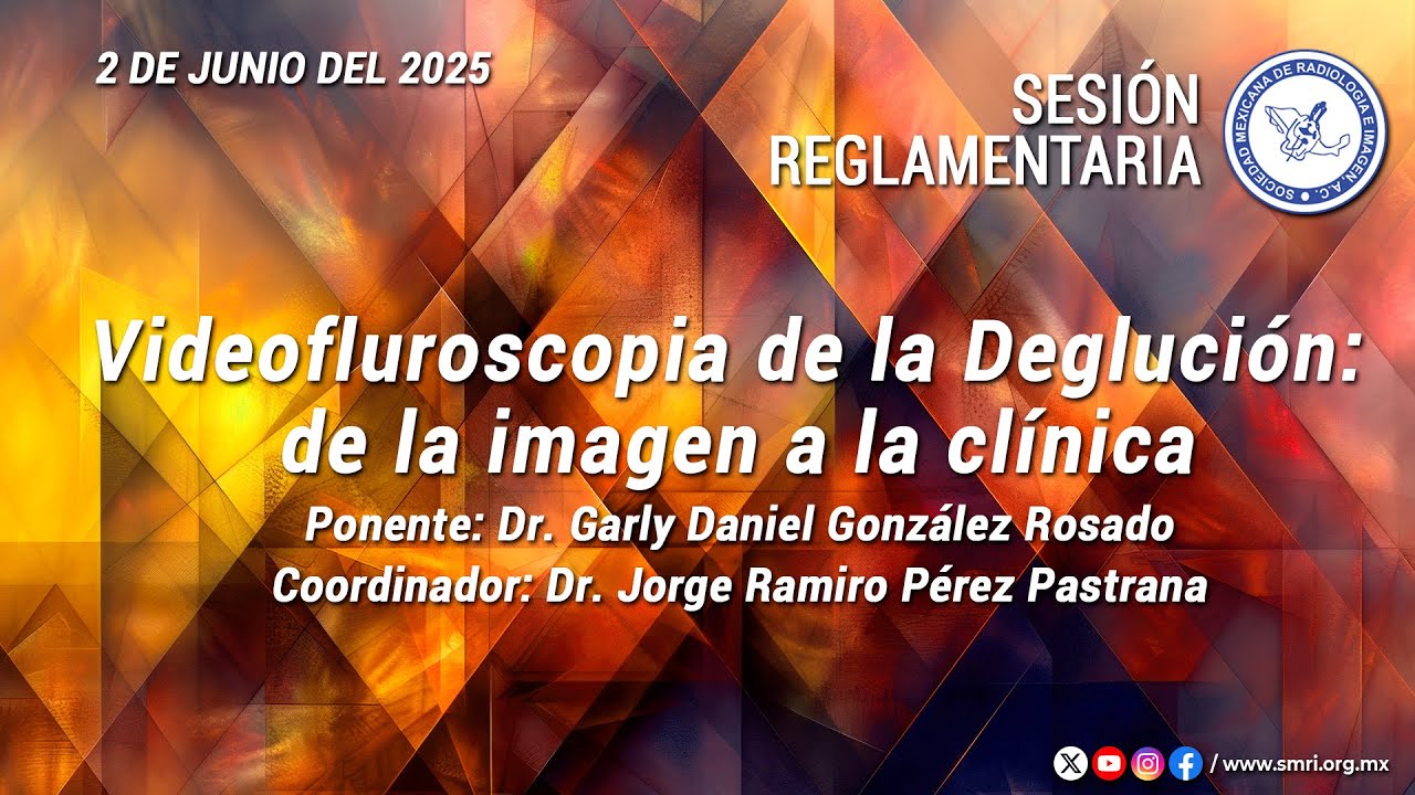 Videofluroscopia de la Deglución: de la imagen a la clínica - Sesión Reglamentaria